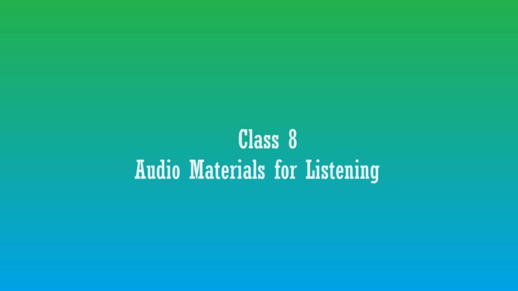 Class 8 Audio Materials for Listening