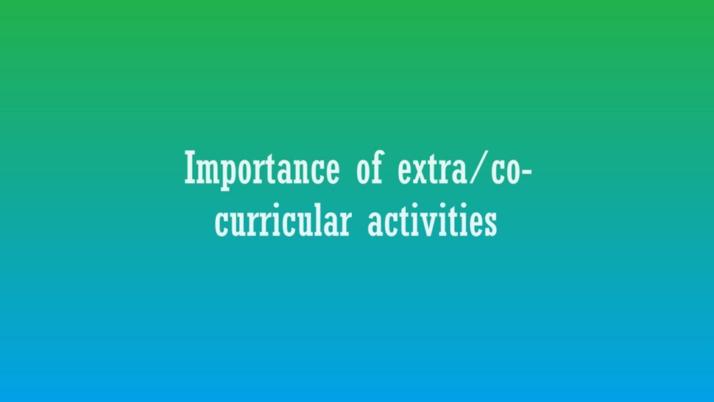 Importance of extra/co-curricular activities