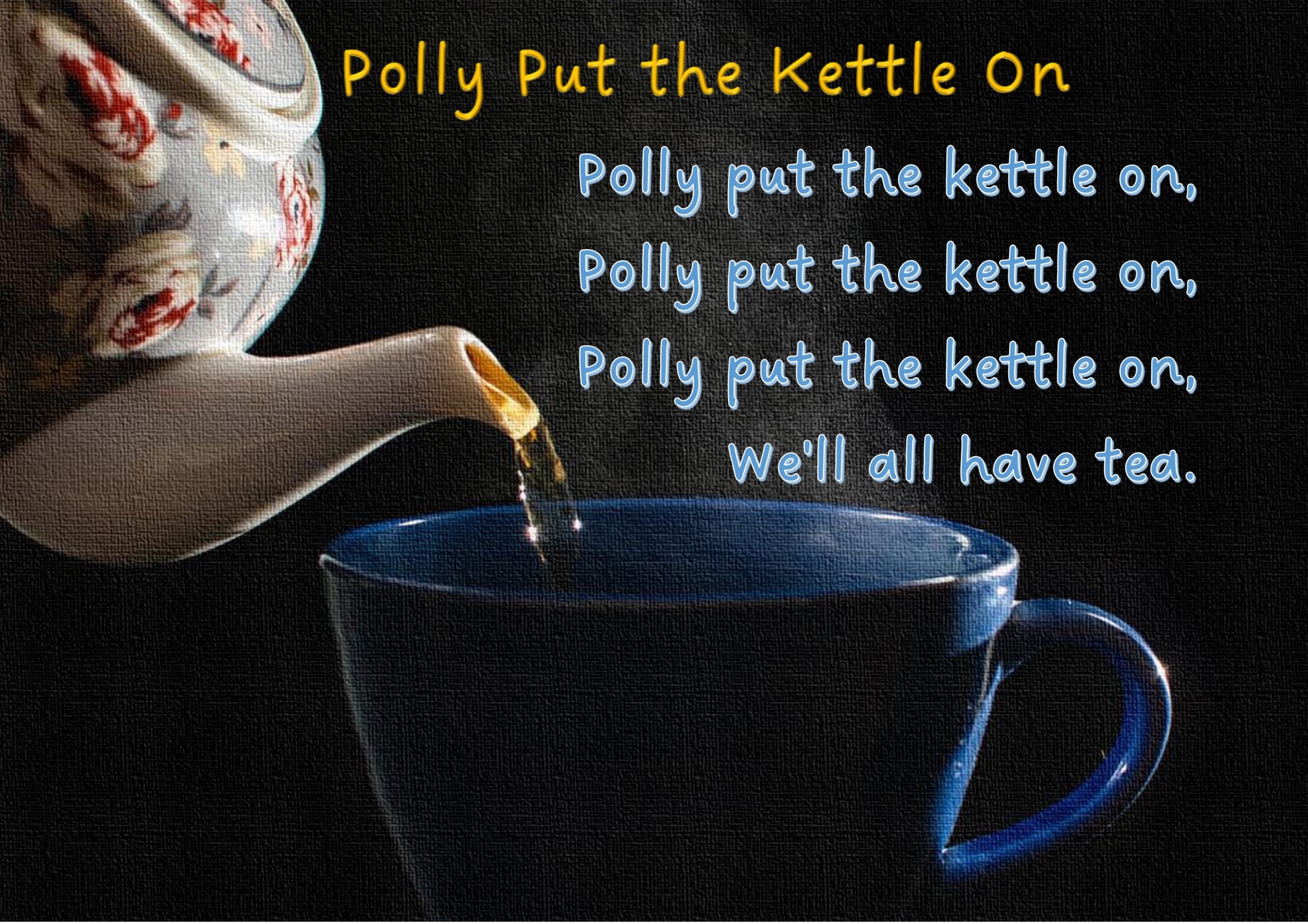 Polly put the kettle on
