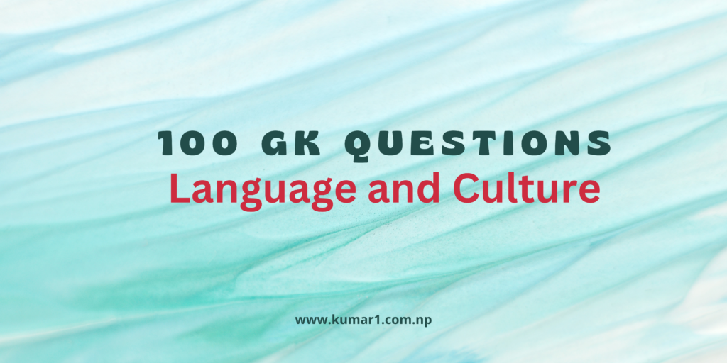 100 gk Questions about Languageand Culture