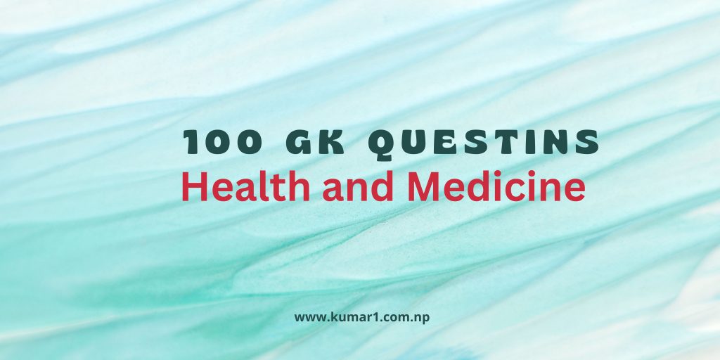 100 GK Questions About Health and Medicine